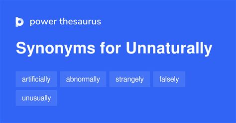 unnaturally synonym|unnaturalistic.